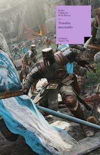 Triunfar muriendo - Pedro Calderón de la Barca - E-Book