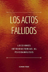 Los Actos Fallidos - Sigmund Freud - E-Book