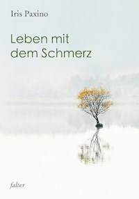 Leben mit dem Schmerz - Iris Paxino - E-Book