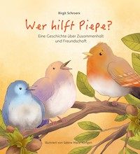 Wer hilft Piepe? - Birgit Schroers - E-Book