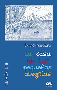 La casa de las pequeñas alegrías - David Masobro - E-Book