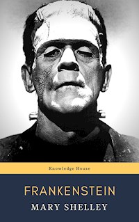 Frankenstein 1818 - Mary Shelley - E-Book