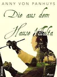 Die aus dem Hause Villalta - Anny von Panhuys - E-Book