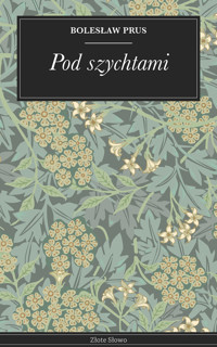 Pod szychtami - Bolesław Prus - E-Book