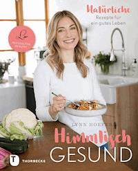 Himmlisch gesund - Lynn Hoefer - E-Book