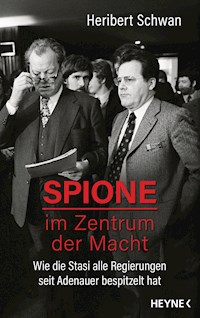 Spione im Zentrum der Macht - Heribert Schwan - E-Book
