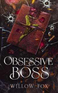 Obsessive Boss - Willow Fox - E-Book