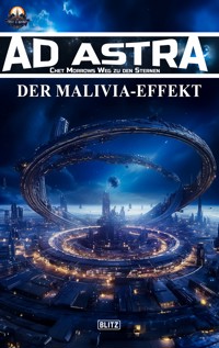 Ad Astra – Chet Morrows Weg zu den Sternen, Neue Abenteuer 12: Der Malivia-Effekt - Thomas T. C. Franke - E-Book