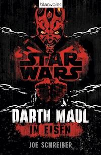 Star Wars™ Darth Maul: In Eisen - Joe Schreiber - E-Book