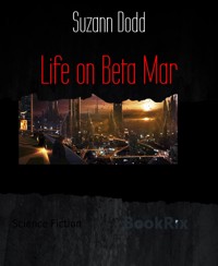 Life on Beta Mar - Suzann Dodd - E-Book