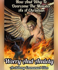 Worry and Anxiety - Archibong EmmanuelEtim - E-Book