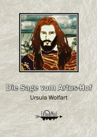 Die Sage vom Artus-Hof - Ursula Wolfart - E-Book