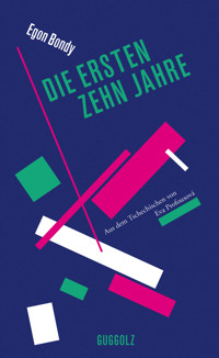 Die ersten zehn Jahre - Egon Bondy - E-Book