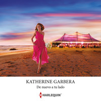 De nuevo a tu lado. Para leer en la playa - Katherine Garbera - Hörbuch