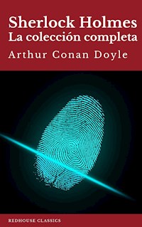 Sherlock Holmes: La colección completa (Clásicos de la literatura) - Arthur Conan Doyle - E-Book
