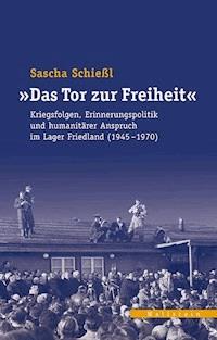 »Das Tor zur Freiheit" - Sascha Schießl - E-Book