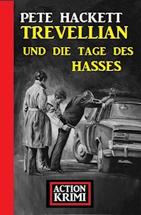 Trevellian und die Tage des Hasses: Action Krimi - Pete Hackett - E-Book