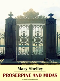 Proserpine and Midas - Mary Shelley - E-Book