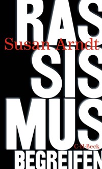 Rassismus begreifen - Susan Arndt - E-Book