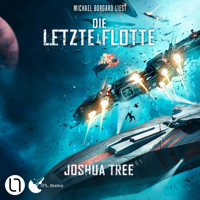 Die Letzte Flotte - Die Letzte Flotte, Teil 1 (Ungekürzt) - Joshua Tree - Hörbuch