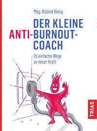 Der kleine Anti-Burnout-Coach - Roland König - E-Book