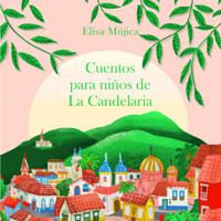 Cuentos para niños de La Candelaria - Elisa Mújica - Hörbuch