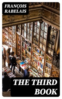 The Third Book - François Rabelais - E-Book