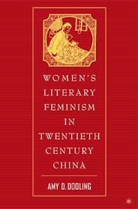 Women’s Literary Feminism in Twentieth-Century China - A. Dooling - E-Book