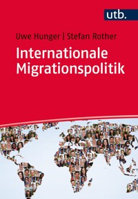 Internationale Migrationspolitik - Uwe Hunger - E-Book