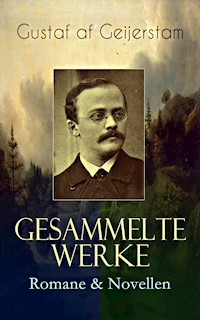 Gesammelte Werke: Romane & Novellen - Gustaf af Geijerstam - E-Book