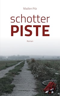 Schotterpiste - Madlen Pilz - E-Book