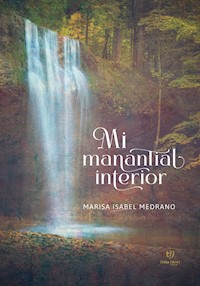 Mi manantial interior - Marisa Isabel Medrano - E-Book