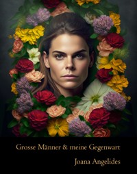 Grosse Männer und meine Gegenwart - Joana Angelides - E-Book