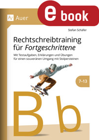 Rechtschreibtraining für Fortgeschrittene 7-13 - Stefan Schäfer - E-Book