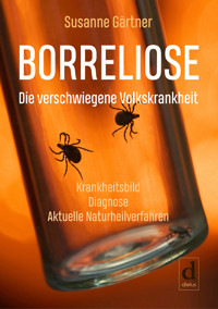 Borreliose – Die verschwiegene Volkskrankheit - Susanne Gärtner - E-Book