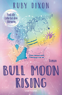 Bull Moon Rising - Pack die Liebe bei den Hörnern - Ruby Dixon - E-Book