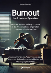 Burnout durch toxische Dynamiken - Bernhard Metzger - E-Book
