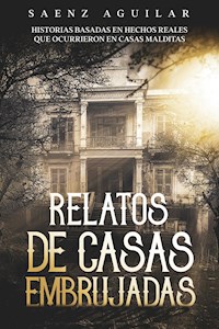Relatos de Casas Embrujadas - Saenz Aguilar - E-Book