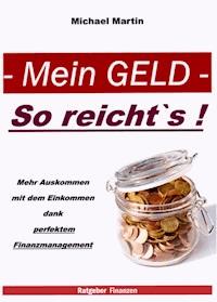 Mein Geld - So reicht`s ! - Michael Martin - E-Book