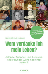 Wem verdanke ich mein Leben? - Regula Brühwiler-Giacometti - E-Book