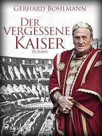 Der vergessene Kaiser - Gerhard Bohlmann - E-Book