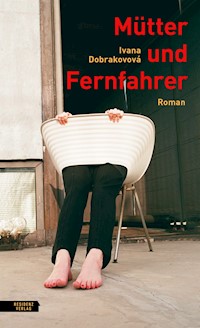 Mütter und Fernfahrer - Ivana Dobrakovová - E-Book