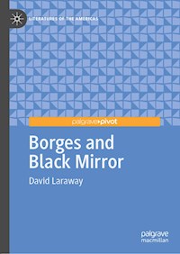 Borges and Black Mirror - David Laraway - E-Book