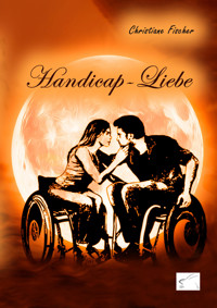 Handicap-Liebe - Christiane Fischer - E-Book