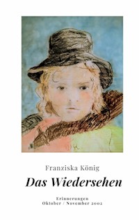 Das Wiedersehen - Franziska König - E-Book
