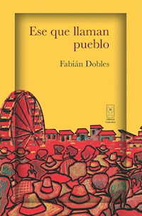 Ese que llaman pueblo - Fabián Dobles - E-Book