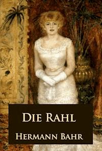 Die Rahl - Hermann Bahr - E-Book