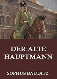 Der alte Hauptmann - Sophus Bauditz - E-Book