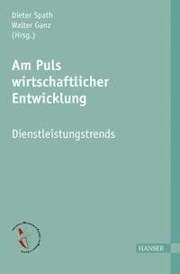 Am Puls wirtschaftlicher Entwicklung - Dienstleistungstrends - - E-Book
