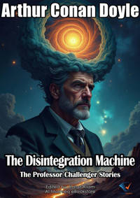 The Disintegration Machine - Arthur Conan Doyle - E-Book